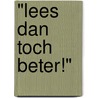 "Lees dan toch beter!" by L. Wierenga