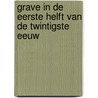 Grave in de eerste helft van de twintigste eeuw by C. Ketterings
