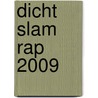 Dicht Slam Rap 2009 door Onbekend