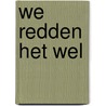 We redden het wel by Puyenbroeck