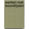 Werken met Woordlijsten by S. van der Linden