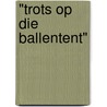 "Trots op die ballentent" by Corus Grondstoffen Logistiek