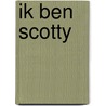 Ik ben Scotty door H. van der Kolk-Eggink