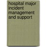 Hospital Major Incident Management and Support door W. Henny