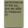 Performance of the ICU, are we able to measure it? door R.P.J. Moreno