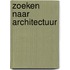 Zoeken naar architectuur