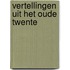 Vertellingen uit het oude Twente