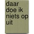 Daar doe ik niets op uit