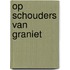 Op schouders van graniet