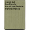 Catalogus Beeldende Kunstmanifestatie Transformaties door Onbekend