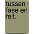 Tussen fase en feit.