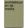 Architektuur en de media door Onbekend