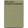 Willy rams broeder-kunstenaar by Mourik Broekman