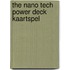 The nano tech power deck kaartspel