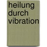 Heilung durch vibration door Voogt