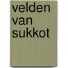 Velden van sukkot door Monod