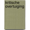 Kritische overtuiging door Es