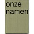 Onze namen