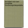 De Bijbel voor een complete horoscoopinterpretatie door R. Daelman