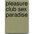 Pleasure club sex paradise