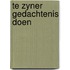 Te zyner gedachtenis doen