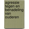 Agressie tegen en benadeling van ouderen door Onbekend