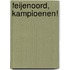 Feijenoord, kampioenen!