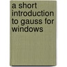 A short introduction to GAUSS for windows door R.H. Koning