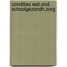 Condities wet.ond. schoolgezondh.zorg by Zielhuis