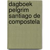 Dagboek pelgrim santiago de compostela by Henny Lamers