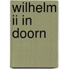 Wilhelm II in Doorn door F. den Toom