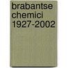 Brabantse chemici 1927-2002 door Onbekend