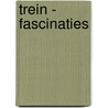 Trein - Fascinaties door G.O. Nijland