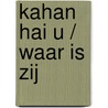 Kahan hai u / waar is zij by R. Ramdas