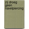 Zij droeg geen navelpiercing by W. Smeets