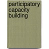 Participatory Capacity Building by J. van Geene
