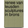 Renee van Leusden sculptures in brons door A. Hamming