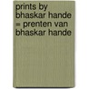 Prints by Bhaskar Hande = Prenten van Bhaskar Hande door B.E. Hande