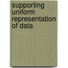 Supporting Uniform Representation of Data by R.K. Los