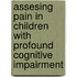 Assesing pain in children with profound cognitive impairment