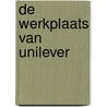 De Werkplaats van Unilever door J.C. Reijnhoudt