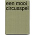 Een mooi circusspel