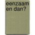 Eenzaam en dan?