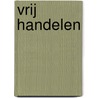 Vrij handelen door D. Le Bon