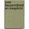 Over keuzevrijheid en kiesplicht by M. Slob