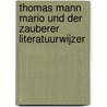 Thomas Mann Mario und der Zauberer literatuurwijzer by J. van Loon