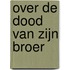 Over de dood van zijn broer