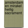 Amsterdam en mirakel heilig sacrament door Margry