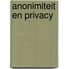 Anonimiteit en privacy by Ed van Eeden
