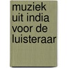 Muziek uit india voor de luisteraar door Schippers